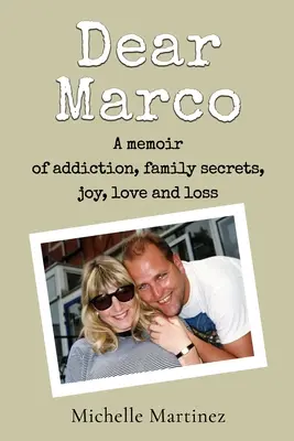 Cher Marco : Des mémoires sur la dépendance, les secrets de famille, la joie, l'amour et la perte - Dear Marco: A memoir of addiction, family secrets, joy, love and loss