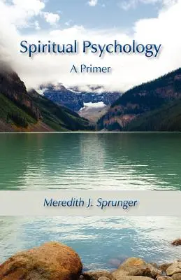 Psychologie spirituelle : Un abécédaire - Spiritual Psychology: A Primer
