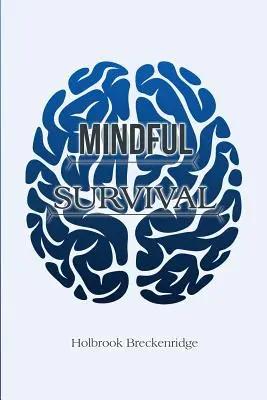Survivre en pleine conscience - Mindful Survival