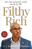 Filthy Rich - Comment l'effondrement de l'immobilier m'a sauvé la vie - Filthy Rich - How the Property Crash Saved my Life