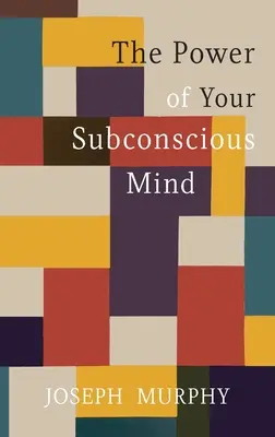 Le pouvoir de votre subconscient - The Power of Your Subconscious Mind