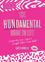 Hundamental Guide to Life - Apprendre à vivre, à aimer et à rire comme un vrai Hun - Hundamental Guide to Life - Learn to Live, Love & Laugh Like a True Hun