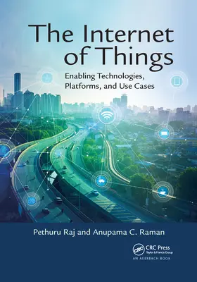 L'internet des objets : Technologies habilitantes, plateformes et cas d'utilisation - The Internet of Things: Enabling Technologies, Platforms, and Use Cases