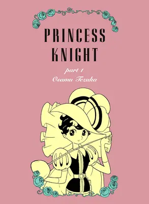 Princesse Chevalier : Nouvelle édition Omnibus - Princess Knight: New Omnibus Edition