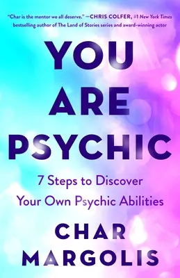 Vous êtes psychique : 7 étapes pour découvrir vos propres capacités psychiques - You Are Psychic: 7 Steps to Discover Your Own Psychic Abilities