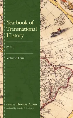 Annuaire d'histoire transnationale : (2021), Volume 4 - Yearbook of Transnational History: (2021), Volume 4