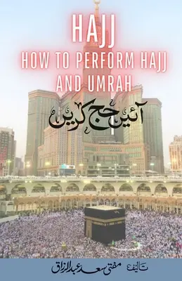 Hajj - Comment accomplir le Hajj et la Omra - Aaye Hajj Kare - Hajj - How to Perform Hajj & Umrah - Aaye Hajj Kare