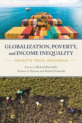 Mondialisation, pauvreté et inégalité des revenus : Perspectives de l'Indonésie - Globalization, Poverty, and Income Inequality: Insights from Indonesia