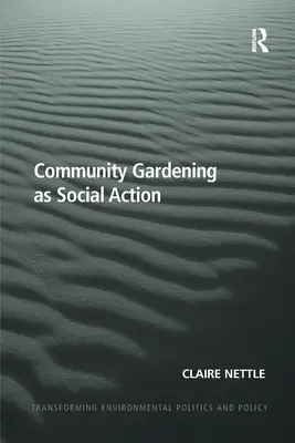 Le jardinage communautaire en tant qu'action sociale - Community Gardening as Social Action