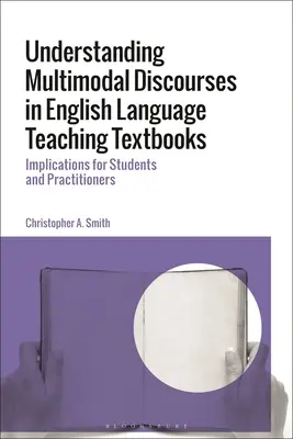 Comprendre les discours multimodaux dans les manuels d'enseignement de l'anglais : Implications pour les étudiants et les praticiens - Understanding Multimodal Discourses in English Language Teaching Textbooks: Implications for Students and Practitioners