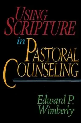 L'utilisation des Ecritures dans le conseil pastoral - Using Scripture in Pastoral Counseling