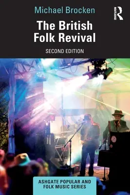 Le renouveau du folklore britannique : une deuxième édition - The British Folk Revival: A Second Edition