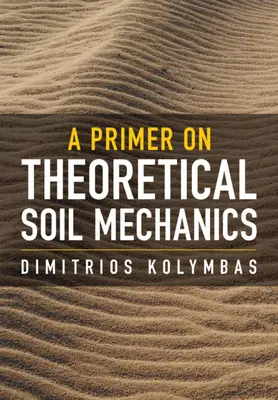 Précis de mécanique théorique des sols (Kolymbas Dimitrios (Université d'Innsbruck)) - Primer on Theoretical Soil Mechanics (Kolymbas Dimitrios (University of Innsbruck))