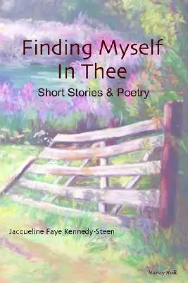 Me trouver en toi : nouvelles et poèmes - Finding Myself in Thee: Short Stories & Poetry