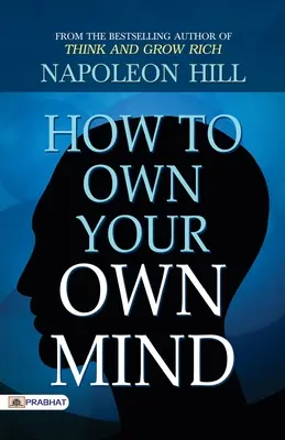 Comment s'approprier son propre esprit - How to Own Your Own Mind