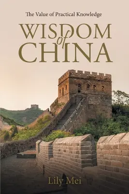 Sagesse de la Chine : La valeur des connaissances pratiques - Wisdom of China: The Value of Practical Knowledge