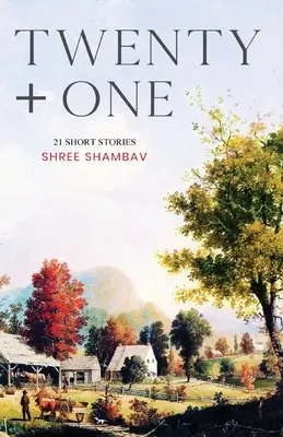 Twenty + One - 21 Short Stories (en anglais) - Twenty + One - 21 Short Stories
