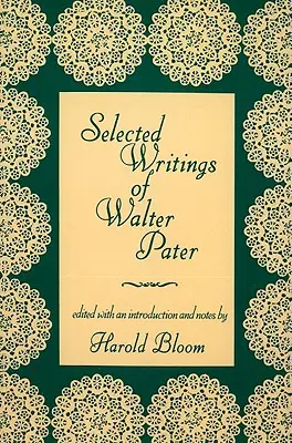 Écrits choisis de Walter Pater - Selected Writings of Walter Pater