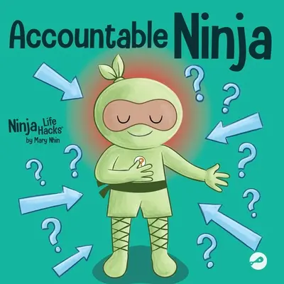 Accountable Ninja : Un livre pour enfants sur l'état d'esprit de victime, le blâme des autres et l'acceptation de la responsabilité. - Accountable Ninja: A Children's Book About a Victim Mindset, Blaming Others, and Accepting Responsibility