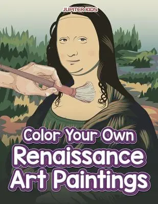 Coloriez vos propres peintures de la Renaissance - Color Your Own Renaissance Art Paintings
