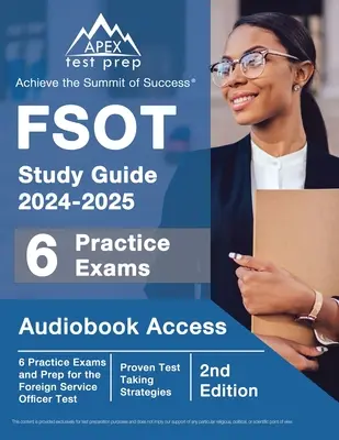 Guide d'étude FSOT 2024-2025 : 6 examens pratiques et préparation au test des agents du service extérieur [2ème édition] - FSOT Study Guide 2024-2025: 6 Practice Exams and Prep for the Foreign Service Officer Test [2nd Edition]