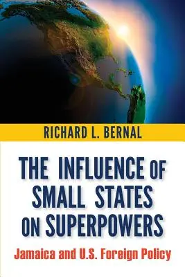 L'influence des petits États sur les superpuissances : La Jamaïque et la politique étrangère des États-Unis - The Influence of Small States on Superpowers: Jamaica and U.S. Foreign Policy