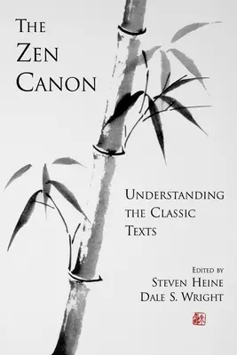 Le Canon Zen : Comprendre les textes classiques - The Zen Canon: Understanding the Classic Texts