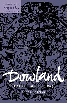 Dowland : Lachrimae (1604) - Dowland: Lachrimae (1604)