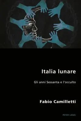 Italia lunare : Les années Sessanta et l'occultation - Italia lunare: Gli anni Sessanta e l'occulto