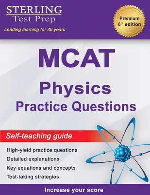 Sterling Test Prep MCAT Physics Practice Questions : Questions pratiques de physique du MCAT à haut rendement avec explications détaillées - Sterling Test Prep MCAT Physics Practice Questions: High Yield MCAT Physics Practice Questions with Detailed Explanations