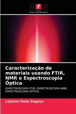 Caractérisation des matériaux par FTIR, RMN et spectroscopie ptica - Caracterizao de materiais usando FTIR, NMR e Espectroscopia ptica