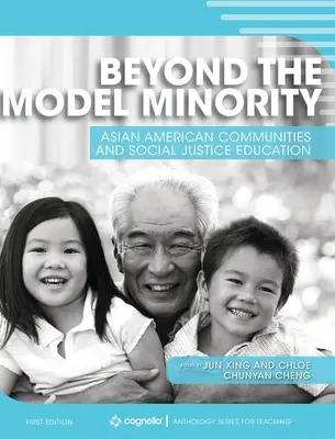 Au-delà de la minorité modèle : Les communautés asiatiques américaines et l'éducation à la justice sociale - Beyond the Model Minority: Asian American Communities and Social Justice Education