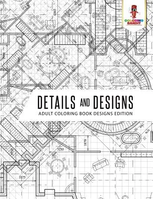 Détails et motifs : Livre de coloriage pour adultes : Édition Designs - Details and Designs: Adult Coloring Book Designs Edition