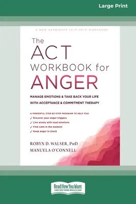 Le cahier d'exercices ACT pour la colère : Gérer ses émotions et reprendre sa vie en main avec la thérapie d'acceptation et d'engagement - The ACT Workbook for Anger: Manage Emotions and Take Back Your Life with Acceptance and Commitment Therapy