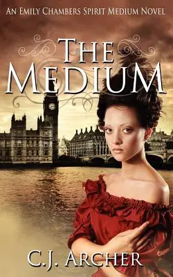 Le médium : Un roman d'Emily Chambers sur les médiums spirituels - The Medium: An Emily Chambers Spirit Medium Novel