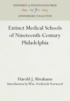 Les écoles de médecine disparues de Philadelphie au XIXe siècle - Extinct Medical Schools of Nineteenth-Century Philadelphia