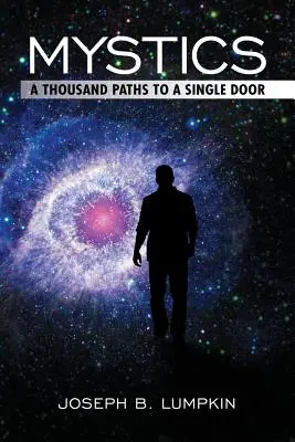 Les mystiques : Mille chemins pour une seule porte - Mystics: A Thousand Paths To A Single Door
