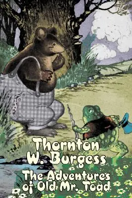 Les Aventures du Vieux Crapaud par Thornton Burgess, Fiction, Animaux, Fantaisie et Magie - The Adventures of Old Mr. Toad by Thornton Burgess, Fiction, Animals, Fantasy & Magic