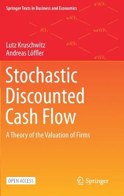 L'actualisation stochastique des flux de trésorerie : une théorie de l'évaluation des entreprises - Stochastic Discounted Cash Flow: A Theory of the Valuation of Firms