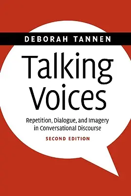 Voix parlantes : Répétition, dialogue et imagerie dans le discours conversationnel - Talking Voices: Repetition, Dialogue, and Imagery in Conversational Discourse