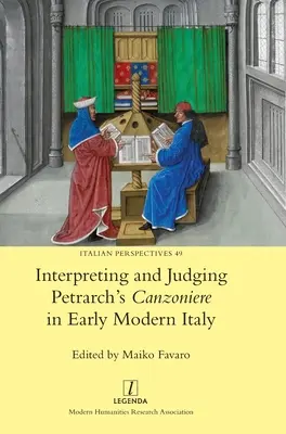 Interpréter et juger le Canzoniere de Pétrarque dans l'Italie du début des temps modernes - Interpreting and Judging Petrarch's Canzoniere in Early Modern Italy