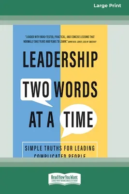 Leadership Two Words at a Time : Simple Truths for Leading Complicated People [Large Print 16 Pt Edition] (en anglais) - Leadership Two Words at a Time: Simple Truths for Leading Complicated People [Large Print 16 Pt Edition]