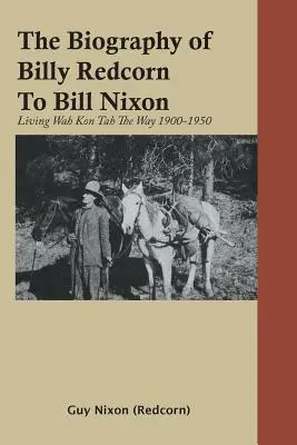 L'histoire de Billy Redcorn à Bill Nixon (Nixon (Redcorn) Guy) - The Biography of Billy Redcorn To Bill Nixon (Nixon (Redcorn) Guy)