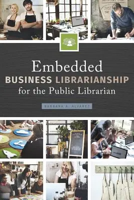 La bibliothéconomie d'entreprise intégrée pour le bibliothécaire public - Embedded Business Librarianship for the Public Librarian