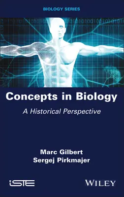 Concepts en biologie : Une perspective historique - Concepts in Biology: A Historical Perspective