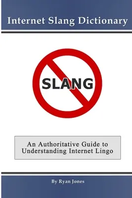 Dictionnaire de l'argot sur Internet - Internet Slang Dictionary