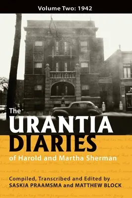 Les journaux d'Urantia de Harold et Martha Sherman : Volume deux : 1942 - The Urantia Diaries of Harold and Martha Sherman: Volume Two: 1942