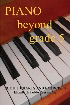 PIANO BEYOND GRADE 5 Livre 1 - PIANO BEYOND GRADE 5 Book 1