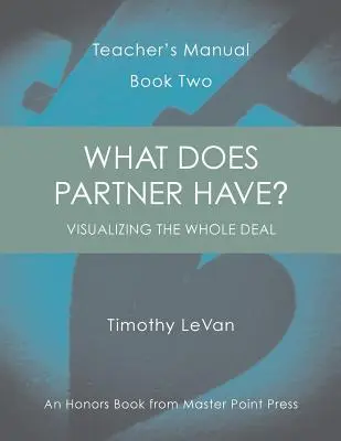 Qu'est-ce que le partenaire a ? Manuel de l'enseignant - Livre 2 - What Does Partner Have?: Teacher's Manual Book Two