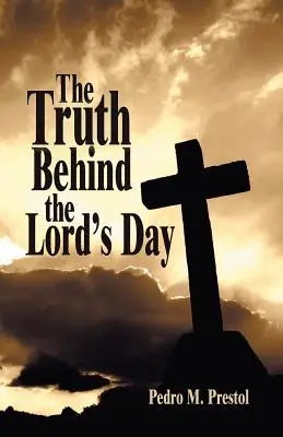 La vérité sur le jour du Seigneur - The Truth Behind the Lord's Day